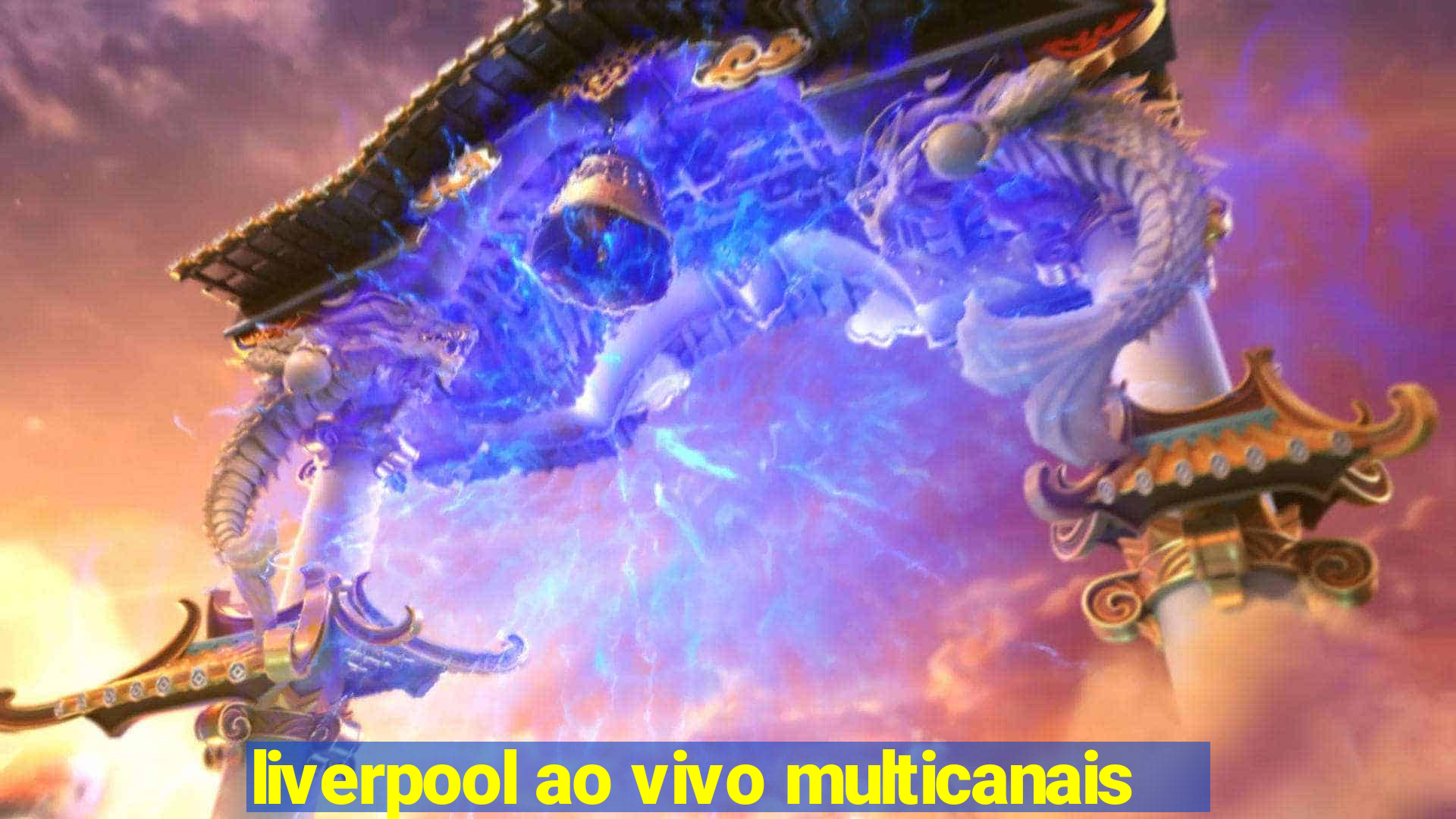 liverpool ao vivo multicanais